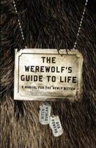 Couverture du livre « The Werewolf's Guide to Life ; A Manual for the Newly Bitten » de Ritch Duncan et Bob Powers aux éditions Broadway Books