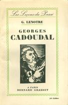 Couverture du livre « Georges Cadoudal » de G. Lenotre aux éditions Grasset Et Fasquelle