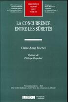 Couverture du livre « La concurrence entre les sûretés » de Claire-Anne Michel aux éditions Lgdj