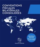 Couverture du livre « Conventions fiscales bilatérales consolidées » de  aux éditions Lefebvre