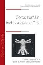Couverture du livre « Corps humain, technologies et droit » de Cathy Pomart et Celine Kuhn aux éditions Ifjd