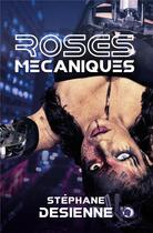 Couverture du livre « Roses mécaniques » de Desienne Stephane aux éditions Editions Du 38