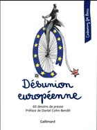 Couverture du livre « Désunion européenne ; 60 dessins de presse » de Collectif Gallimard aux éditions Gallimard-loisirs