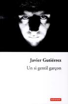 Couverture du livre « Un si gentil garçon » de Javier Gutierrez aux éditions Autrement