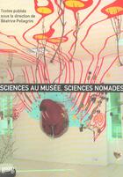 Couverture du livre « Sciences au musee sciences nomades » de Beatrice Pellegrini aux éditions Georg