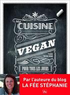 Couverture du livre « Ma cuisine vegan pour tous les jours » de Stephanie Tresch-Medici aux éditions La Plage