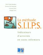 Couverture du livre « La methode siips indicateurs d activite en soins infirmiers » de Beaughon aux éditions Lamarre