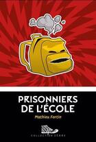 Couverture du livre « Prisonniers de l'école » de Mathieu Fortin aux éditions Bayard Canada
