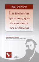 Couverture du livre « Les fondements épistémologiques du mouvement law & economics » de Regis Lanneau aux éditions Institut Universitaire Varenne
