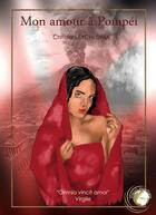 Couverture du livre « Mon Amour à Pompéi » de Christian Eychloma aux éditions Bookelis