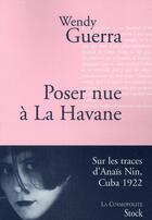Couverture du livre « Poser nue à la Havane » de Wendy Guerra aux éditions Stock