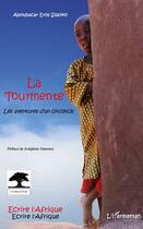 Couverture du livre « La tourmente ; les aventures d'un circoncis » de Aboubac Eros Sissoko aux éditions L'harmattan