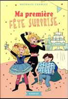 Couverture du livre « Ma premiere fête surprise » de Nathalie Charles aux éditions Rageot