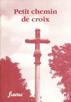 Couverture du livre « Petit chemin de croix » de Delhez C aux éditions Fidelite