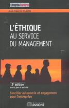 Couverture du livre « L'ethique au service du management ; 2e edition » de Jean-Francois Claude aux éditions Liaisons