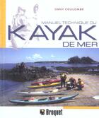 Couverture du livre « Manuel technique du kayak de mer » de Dany Coulombe aux éditions Broquet