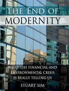 Couverture du livre « The End of Modernity: What the Financial and Environmental Crisis is R » de Sim Stuart aux éditions Edinburgh University Press