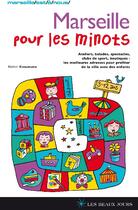 Couverture du livre « Marseille pour les minots » de Marion Kressman aux éditions Les Beaux Jours