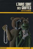 Couverture du livre « L'ours sort ses griffes » de Alessandrini-J aux éditions Rageot