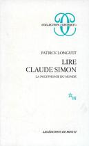 Couverture du livre « Lire claude simon : la polyphonie du monde » de Patrick Longuet aux éditions Minuit