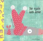 Couverture du livre « Je suis un ane » de Corinne Dreyfuss aux éditions Frimousse