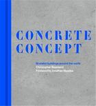 Couverture du livre « Concrete concept : brutalist buildings around the world » de Christopher Beanland aux éditions Frances Lincoln