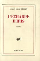 Couverture du livre « L'echarpe d'iris » de Gurmen Osman aux éditions Gallimard