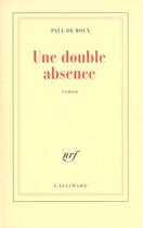 Couverture du livre « Une Double absence » de Paul De Roux aux éditions Gallimard