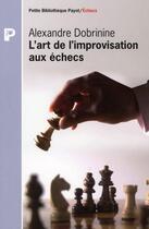 Couverture du livre « L'art de l'improvisation aux échecs » de Alexandre Dobrinine aux éditions Rivages
