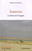 Couverture du livre « Darfour ; le silence de l'araignée » de Fabienne Le Houérou aux éditions L'harmattan