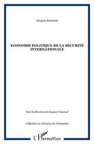 Couverture du livre « Économie politique de la sécurité internationale » de Jacques Fontanel aux éditions L'harmattan
