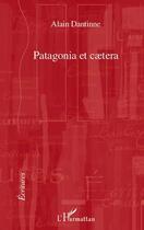 Couverture du livre « Patagonia et caetera » de Alain Dantinne aux éditions L'harmattan
