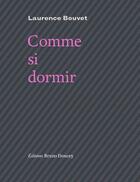 Couverture du livre « Comme si dormir » de Laurence Bouvet aux éditions Bruno Doucey