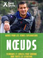 Couverture du livre « Noeuds ; techniques et conseils pour survivre dans toutes les situations » de Bear Grylls aux éditions Gremese