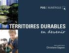 Couverture du livre « Territoires durables en devenir » de Christiane Gagnon aux éditions Pu De Quebec