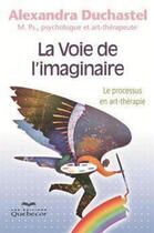 Couverture du livre « Voie de l'imaginaire (3e édition) » de Alexandra Duchastel aux éditions Quebecor