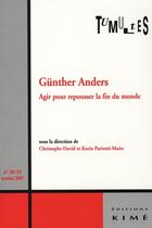 Couverture du livre « Günther Anders ; agir pour repousser la fin du monde » de  aux éditions Kime