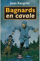 Couverture du livre « Bagnards en cavale » de Jean Kergrist aux éditions Montagnes Noires
