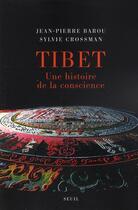Couverture du livre « Tibet ; une histoire de la conscience » de Barou/Crossman aux éditions Seuil