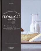 Couverture du livre « Le grand livre Marabout des fromages maison » de Ricki Carroll aux éditions Marabout