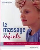 Couverture du livre « Le massage des enfants » de Mary Atkinson aux éditions Courrier Du Livre