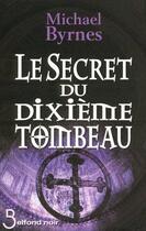 Couverture du livre « Le secret du dixième tombeau » de Michael Byrnes aux éditions Belfond