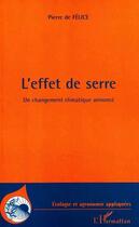 Couverture du livre « L'EFFET DE SERRE : Un changement climatique annoncé » de Pierre De Felice aux éditions L'harmattan