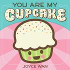 Couverture du livre « You are my cupcake » de Joyce Wan aux éditions Scholastic