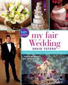 Couverture du livre « My Fair Wedding » de Tutera David aux éditions Gallery Books