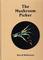 Couverture du livre « The mushroom picker » de David Robinson aux éditions Violette