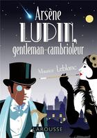 Couverture du livre « Arsène Lupin, gentleman-cambrioleur » de Maurice Leblanc aux éditions Larousse