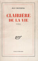 Couverture du livre « Clairiere De La Vie » de Desternes J aux éditions Gallimard