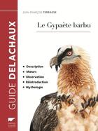 Couverture du livre « Le gypaète barbu » de Jean-Francois Terrasse aux éditions Delachaux & Niestle