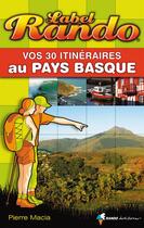 Couverture du livre « Vos 30 itinéraires au Pays Basque » de Pierre Macia aux éditions Rando